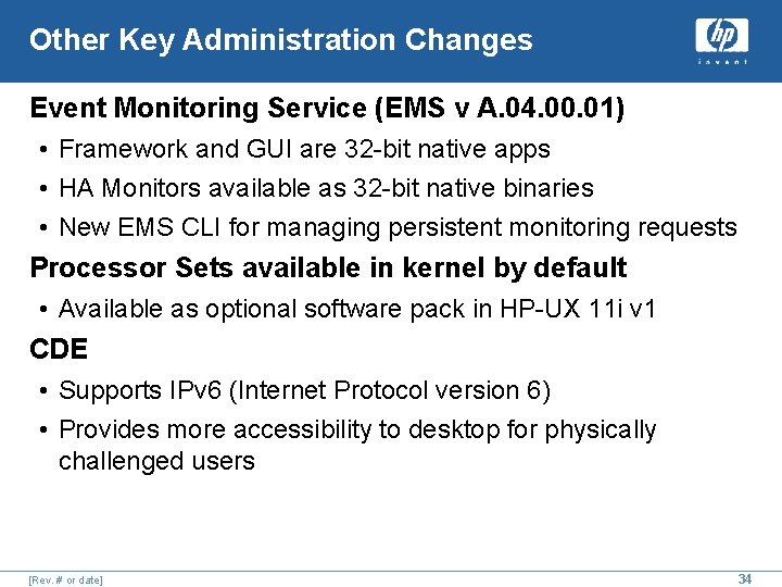 Other Key Administration Changes Event Monitoring Service (EMS v A. 04. 00. 01) •