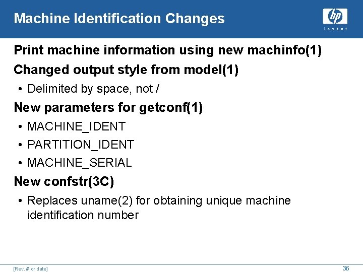 Machine Identification Changes Print machine information using new machinfo(1) Changed output style from model(1)
