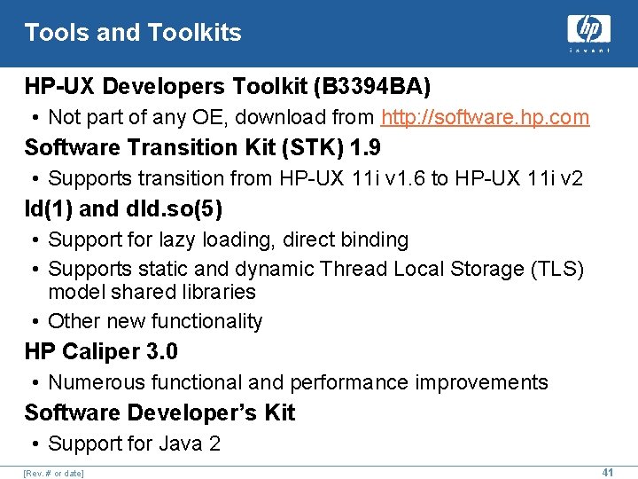 Tools and Toolkits HP-UX Developers Toolkit (B 3394 BA) • Not part of any