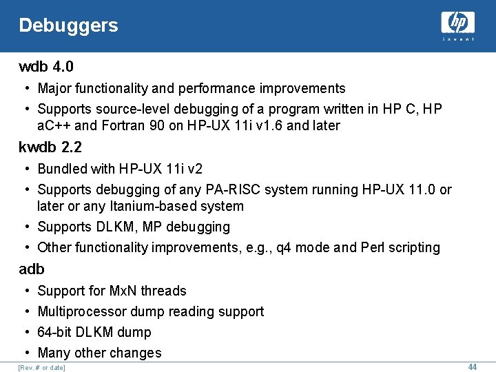 Debuggers wdb 4. 0 • Major functionality and performance improvements • Supports source-level debugging