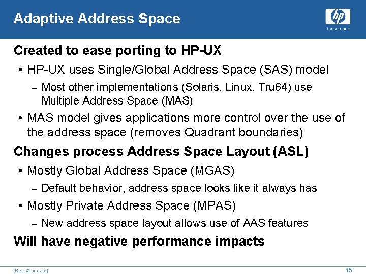 Adaptive Address Space Created to ease porting to HP-UX • HP-UX uses Single/Global Address