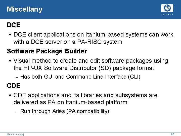 Miscellany DCE • DCE client applications on Itanium-based systems can work with a DCE