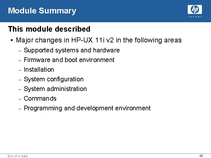 Module Summary This module described • Major changes in HP-UX 11 i v 2