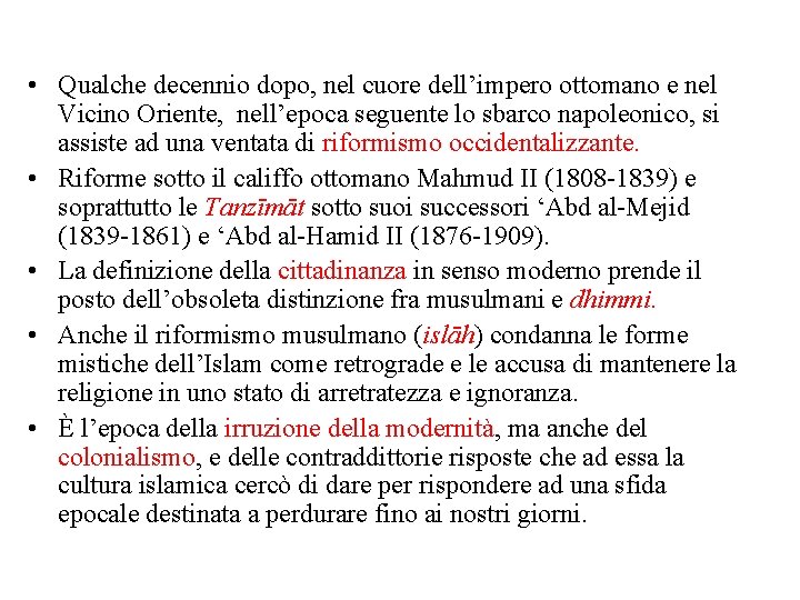 • Qualche decennio dopo, nel cuore dell’impero ottomano e nel Vicino Oriente, nell’epoca • Qualche decennio dopo, nel cuore dell’impero ottomano e nel Vicino Oriente, nell’epoca