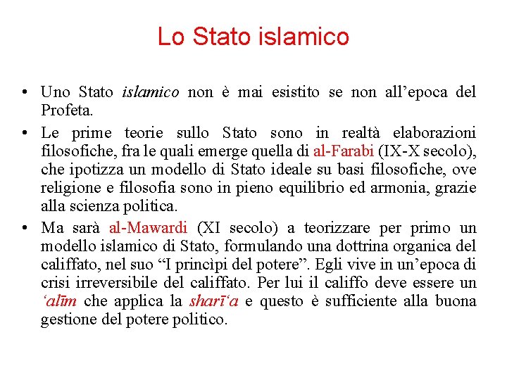 Lo Stato islamico • Uno Stato islamico non è mai esistito se non all’epoca Lo Stato islamico • Uno Stato islamico non è mai esistito se non all’epoca