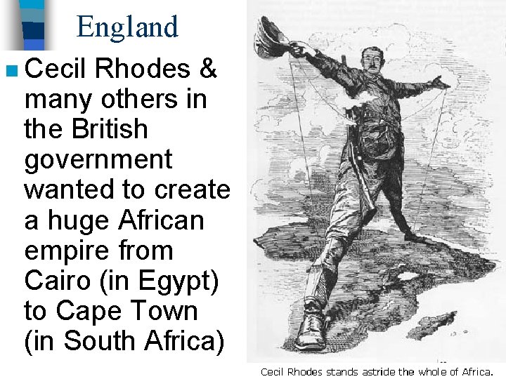 England n Cecil Rhodes & many others in the British government wanted to create