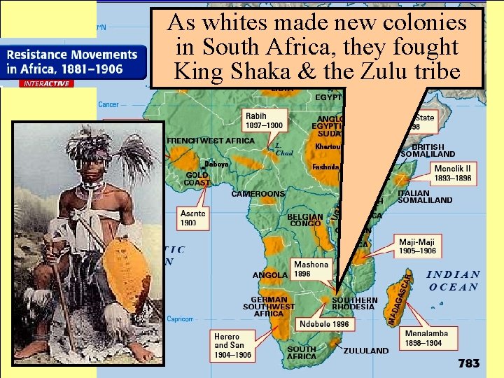 As whites made new colonies in South Africa, they fought King Shaka & the