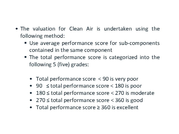  • The valuation for Clean Air is undertaken using the following method: Use