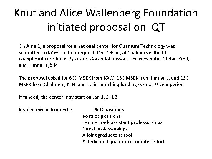 Knut and Alice Wallenberg Foundation initiated proposal on QT On June 1, a proposal