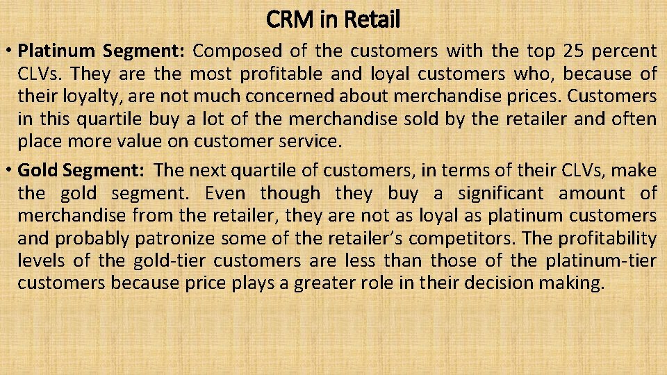 CRM in Retail • Platinum Segment: Composed of the customers with the top 25