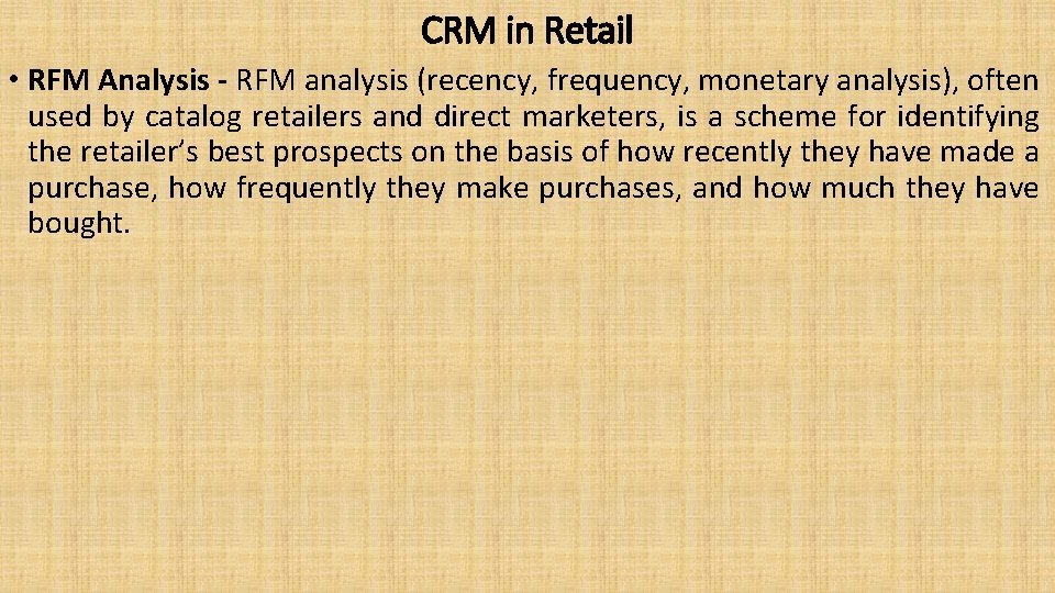 CRM in Retail • RFM Analysis - RFM analysis (recency, frequency, monetary analysis), often