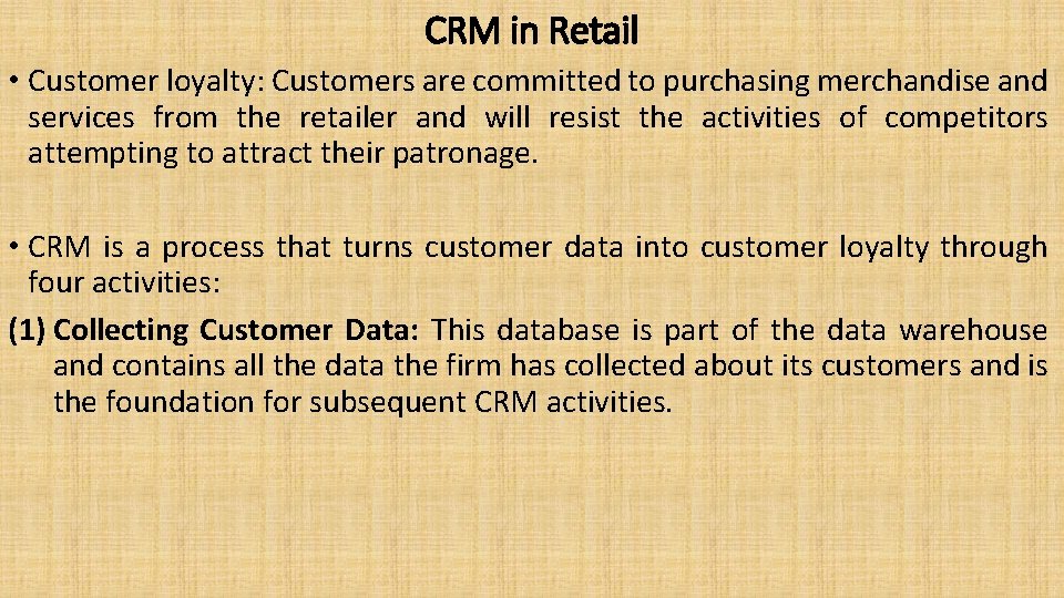 CRM in Retail • Customer loyalty: Customers are committed to purchasing merchandise and services