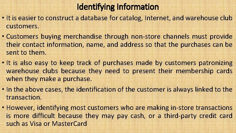 Identifying Information • It is easier to construct a database for catalog, Internet, and