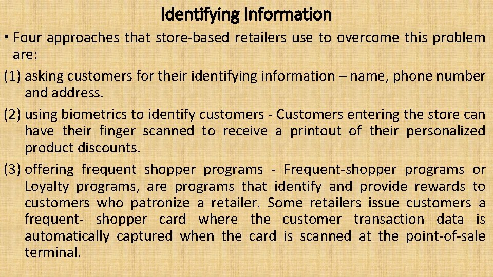 Identifying Information • Four approaches that store-based retailers use to overcome this problem are: