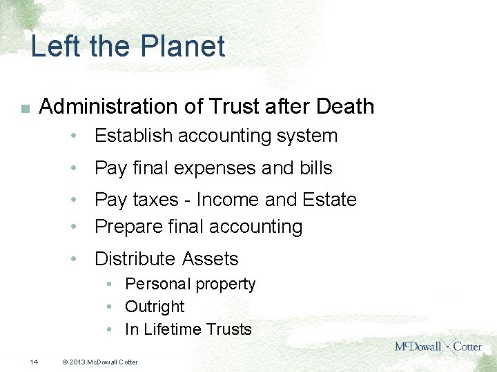 Left the Planet n Administration of Trust after Death • Establish accounting system •