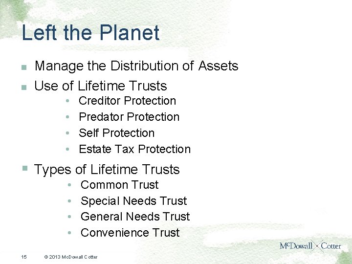 Left the Planet n n Manage the Distribution of Assets Use of Lifetime Trusts