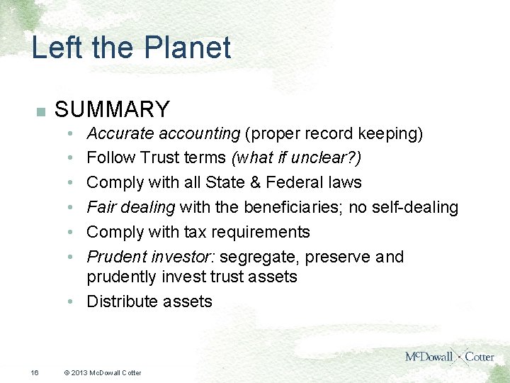 Left the Planet n SUMMARY • • • Accurate accounting (proper record keeping) Follow