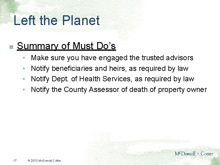 Left the Planet n Summary of Must Do’s • • 17 Make sure you