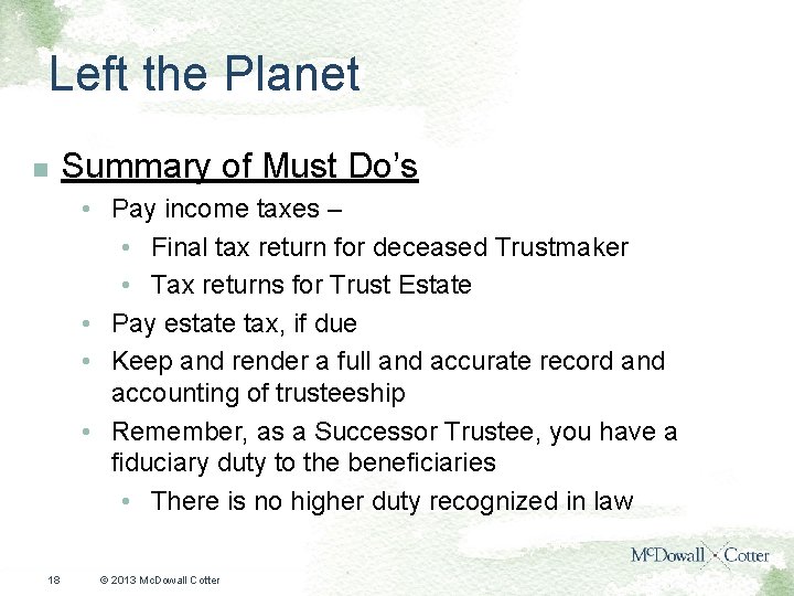 Left the Planet n Summary of Must Do’s • Pay income taxes – •
