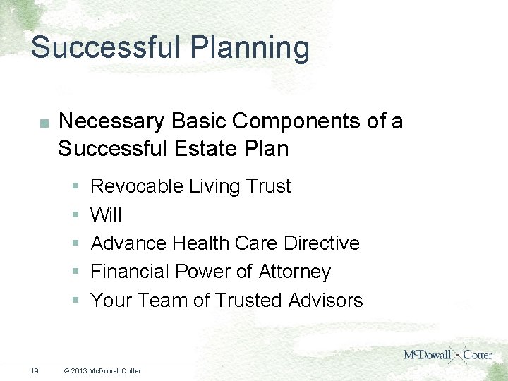 Successful Planning n Necessary Basic Components of a Successful Estate Plan § § §