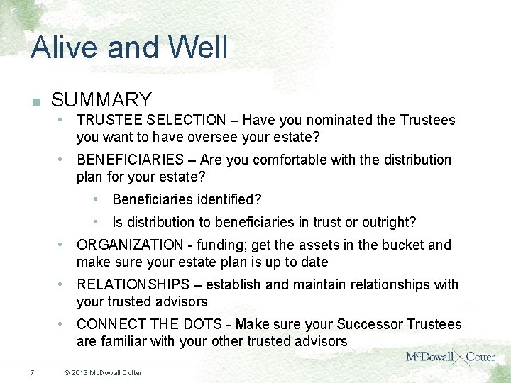 Alive and Well n SUMMARY • TRUSTEE SELECTION – Have you nominated the Trustees