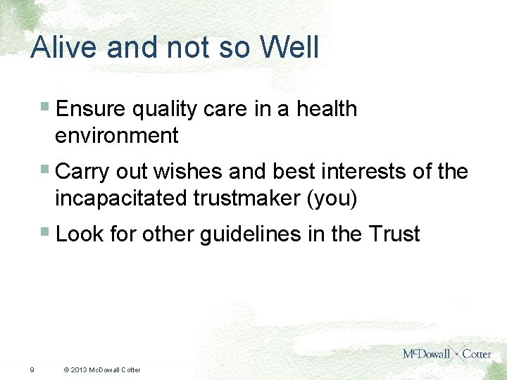 Alive and not so Well § Ensure quality care in a health environment §