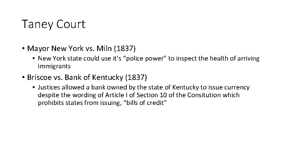 Taney Court • Mayor New York vs. Miln (1837) • New York state could