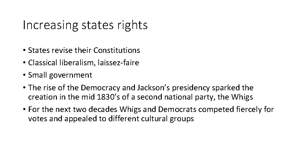 Increasing states rights • States revise their Constitutions • Classical liberalism, laissez-faire • Small