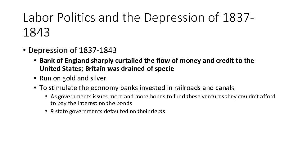 Labor Politics and the Depression of 18371843 • Depression of 1837 -1843 • Bank