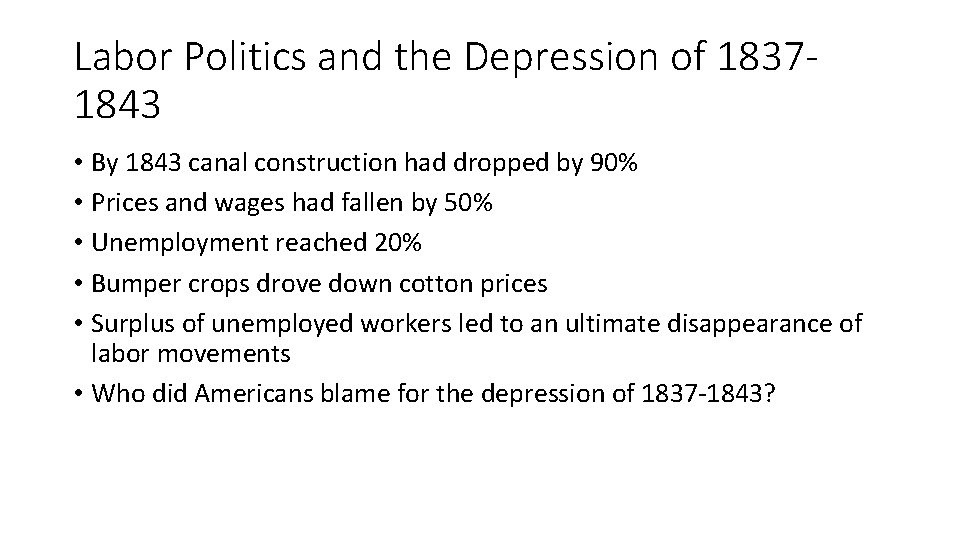 Labor Politics and the Depression of 18371843 • By 1843 canal construction had dropped