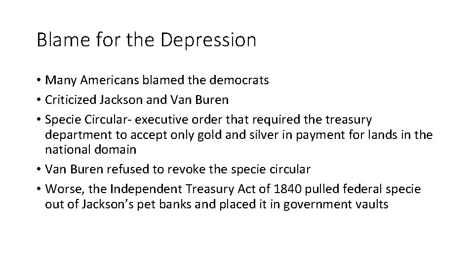 Blame for the Depression • Many Americans blamed the democrats • Criticized Jackson and