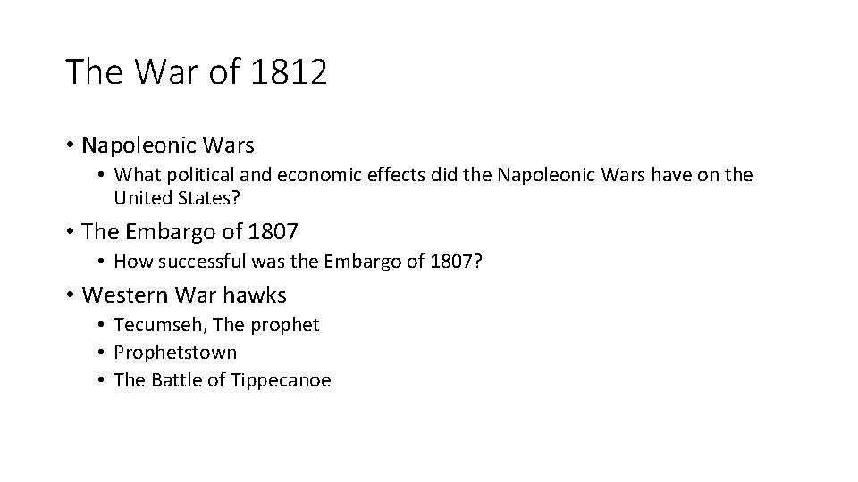 The War of 1812 • Napoleonic Wars • What political and economic effects did