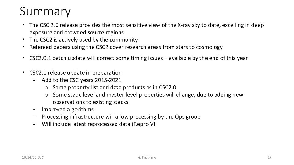 Summary • The CSC 2. 0 release provides the most sensitive view of the
