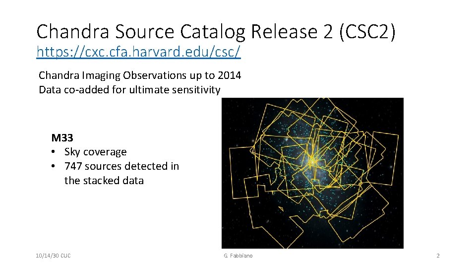 Chandra Source Catalog Release 2 (CSC 2) https: //cxc. cfa. harvard. edu/csc/ Chandra Imaging