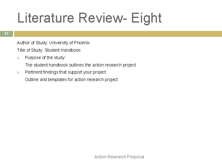 Literature Review- Eight 17 Author of Study: University of Phoenix Title of Study: Student