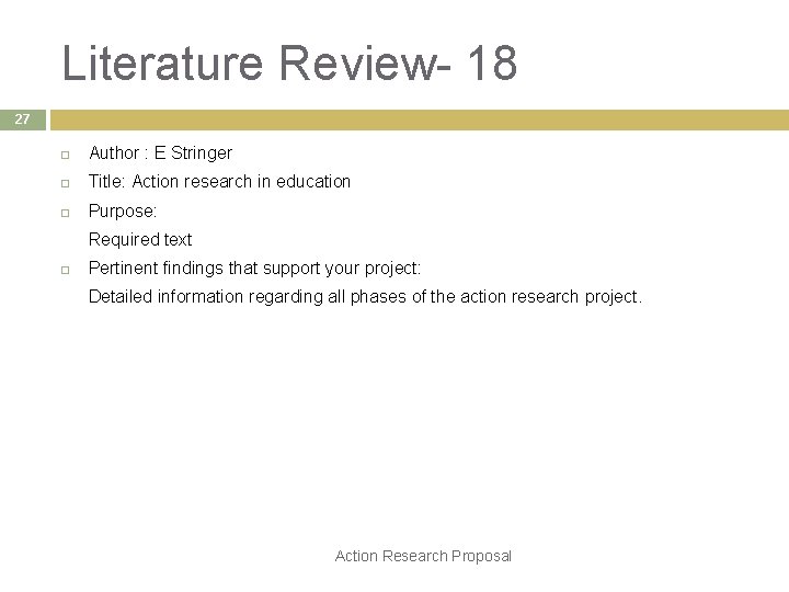 Literature Review- 18 27 Author : E Stringer Title: Action research in education Purpose: