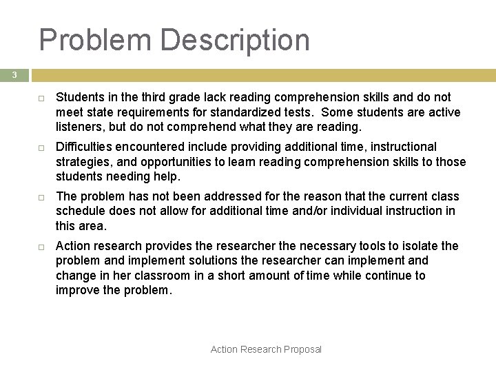 Problem Description 3 Students in the third grade lack reading comprehension skills and do