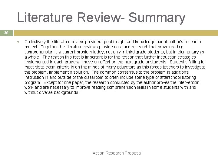 Literature Review- Summary 30 Collectively the literature review provided great insight and knowledge about