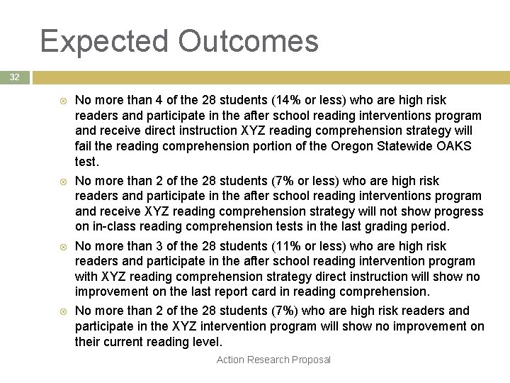 Expected Outcomes 32 No more than 4 of the 28 students (14% or less)
