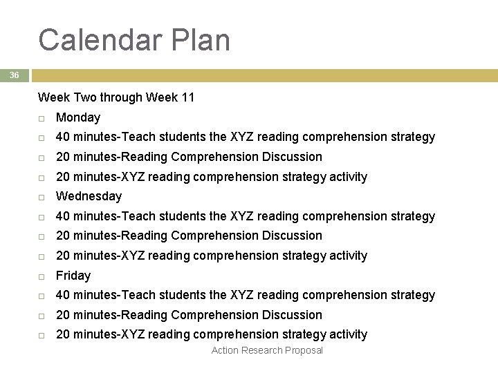 Calendar Plan 36 Week Two through Week 11 Monday 40 minutes-Teach students the XYZ