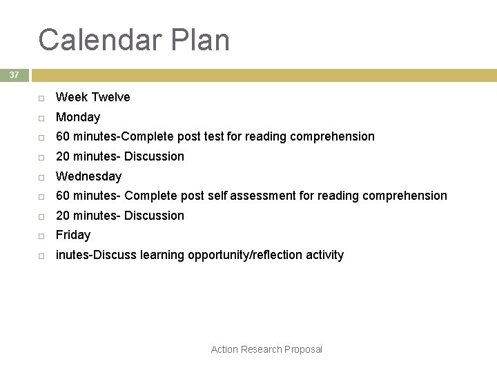 Calendar Plan 37 Week Twelve Monday 60 minutes-Complete post test for reading comprehension 20