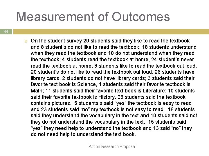 Measurement of Outcomes 44 On the student survey 20 students said they like to