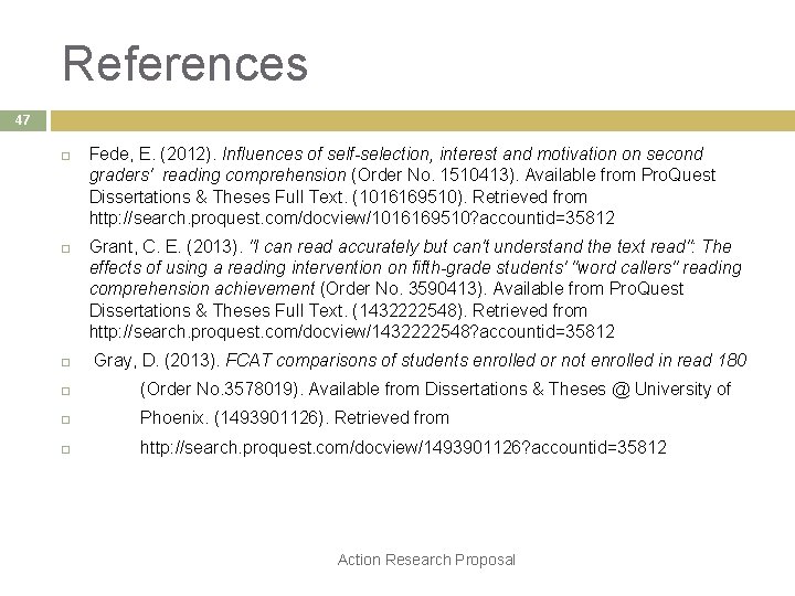 References 47 Fede, E. (2012). Influences of self-selection, interest and motivation on second graders'