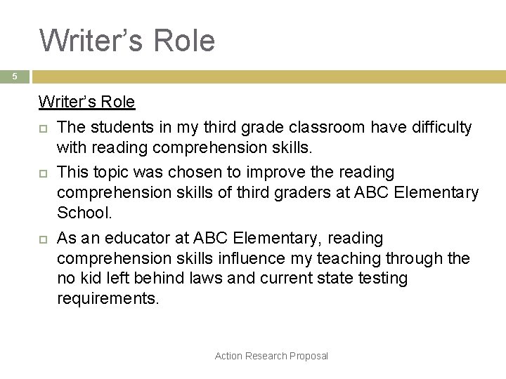 Writer’s Role 5 Writer’s Role The students in my third grade classroom have difficulty