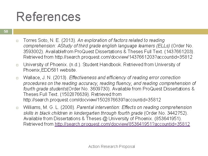 References 50 Torres Soto, N. E. (2013). An exploration of factors related to reading