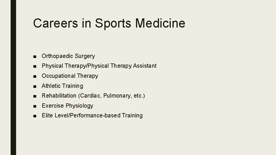 Careers in Sports Medicine ■ Orthopaedic Surgery ■ Physical Therapy/Physical Therapy Assistant ■ Occupational