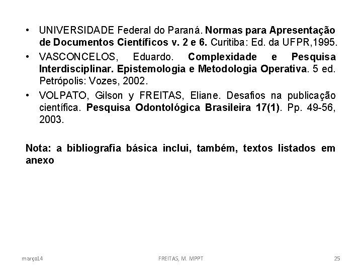  • UNIVERSIDADE Federal do Paraná. Normas para Apresentação de Documentos Científicos v. 2
