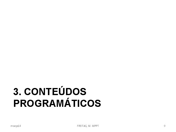 3. CONTEÚDOS PROGRAMÁTICOS março 14 FREITAS, M. MPPT 9 