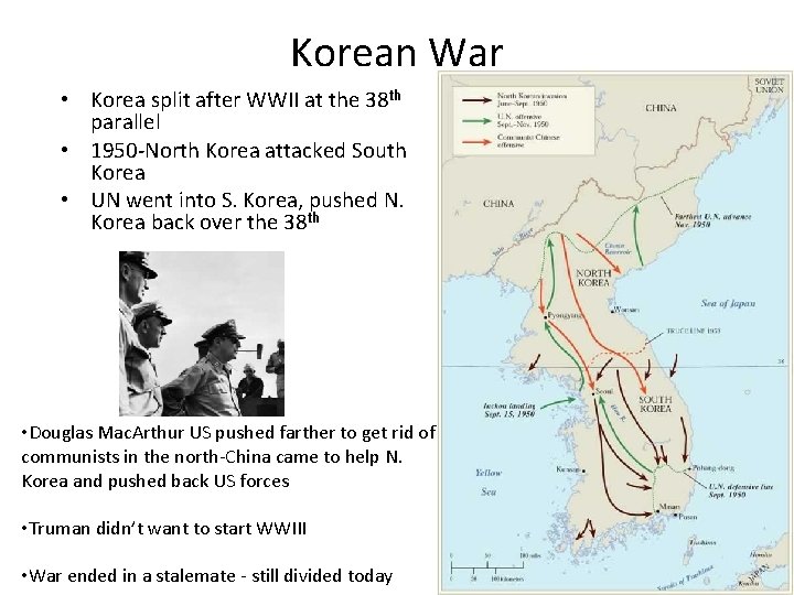 Korean War • Korea split after WWII at the 38 th parallel • 1950