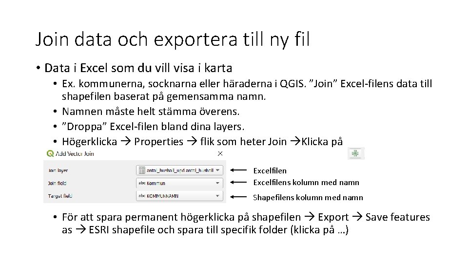 Join data och exportera till ny fil • Data i Excel som du vill